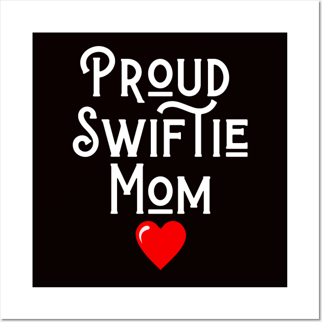 Proud Swiftie Mom: Raising Love and Lyrics Wall Art by Helen Morgan